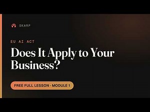 The EU AI Act, Explained for Business — Does It Apply to You? | Module 1 (Free Full Lesson)