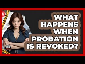 What Happens When Probation Is Revoked? - Jail & Prison Insider