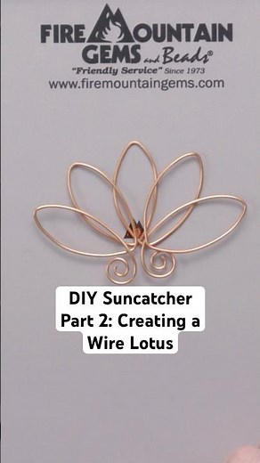 DIY Suncatcher Part 2: Creating a Wire Lotus #firemountaingems #diyhomedecor