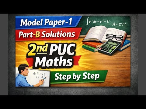 2nd PUC Maths Model Paper 1 Part-B Solutions | Karnataka Board | Step-by-Step