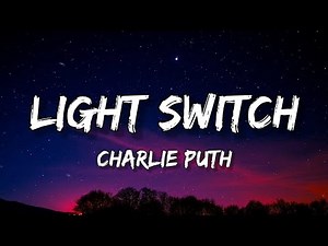 Charlie Puth - Light Switch (Lyrics)