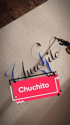Chuchito in Calligraphy: A Copperplate Art Tutorial