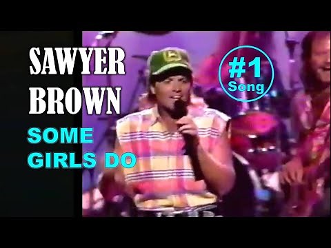 SAWYER BROWN - Some Girls Do