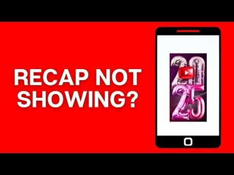 How to Fix YouTube Recap Not Showing | 2025