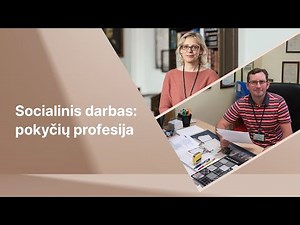 Socialinis darbas: pokyčių profesija
