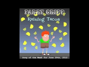Raining Tacos - Song by Parry Gripp