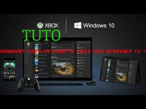 [Tuto] Comment créer uun compte Xbox sur Windows 10 ?