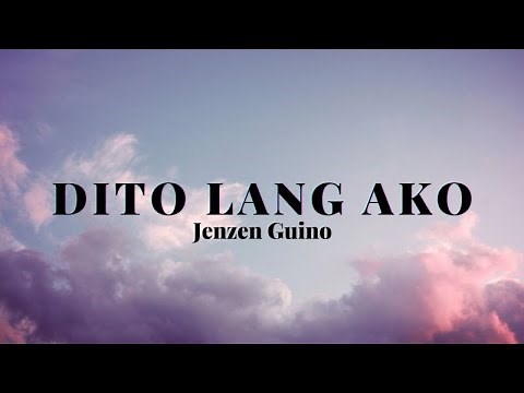 Dito lang ako - Jenzen Guino (Official Lyric Video)