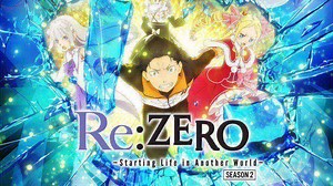 Re: ZERO -Starting Life in Another World- Season 2 Episode 25– Download APP to Enjoy Now!