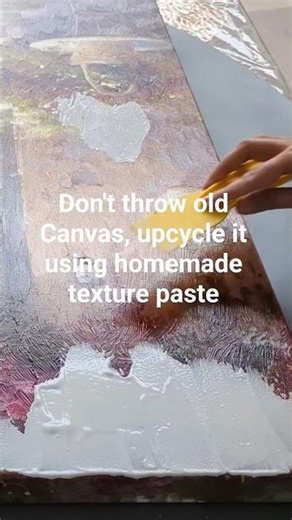 Don't throw old Canvas, reuse with homemade texture paste #recycledart #artshorts #texturepaste #art