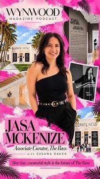 Jasa Mckenize of The Bass Museum on The Wynwood Magazine Podcast