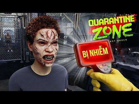 XÁC SỐNG HAY NGƯỜI? TÔI LÀM NHÂN VIÊN KIỂM DỊCH HẬU TẬN THẾ !!! - Quarantine Zone: The Last Check #1