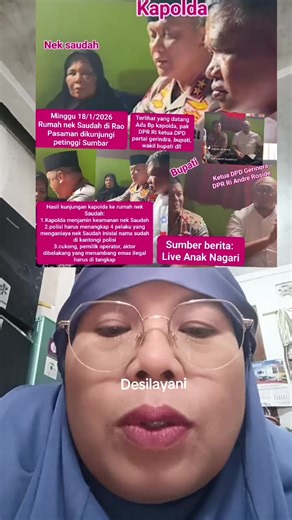 viral.. rumah nek Saudah hari ini minggu 18/1/2026 dikunjungi oleh para petinggi Sumbar, mereka adalah bp. kapolda Sumbar, bp ketua DPD partai gerindra pak andre rosiade, bp bupati, bp wabup, dan petinggi pemerintahan lainnya. dari hasil pertemuan ini didapatkan keputusan yang disampaikan oleh Bapak Kapolda bahwa : 1. menjamin keamanan nek Saudah. 2. para cukong pemilik alat berat pemilik operator dan semua aktor yang bergerak di belakang aktivitas penambang emas ilegal harus ditangkap. #tambang