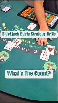 Blackjack Basic Strategy Practice: What’s The Count?