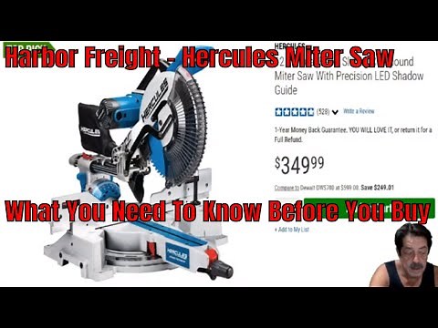 Harbor Freight - Discussion On The Hercules Miter Saw - Tips On Use