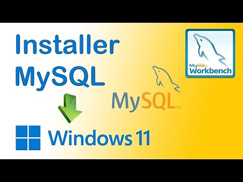 MySQL : Télécharger et installer sous Windows 11 (+Workbench)