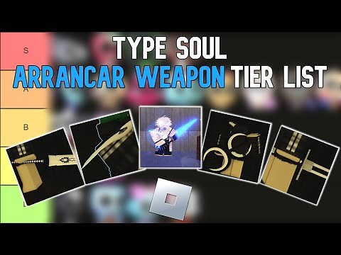 Type Soul Arrancar Weapon Tier List