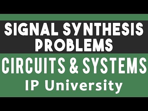 सिग्नल संश्लेषण: समस्याएं | #07 सर्किट और सिस्टम | आईपी यूनिवर्सिटी बी.टेक ईसीई, सीएसई सेमेस्टर 3...