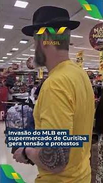 Invasão do MLB em supermercado de Curitiba gera tensão e protestos