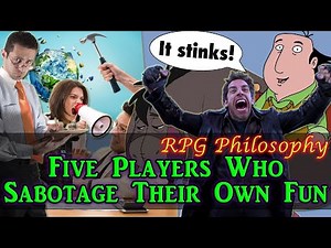 Five Players Who Sabotage Their Own Fun - RPG Philosophy