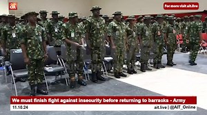 1.2K views · 51 reactions | We must finish fight against insecurity before returning to barracks - Army | AIT Online | Facebook