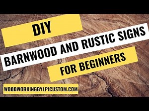 DIY Barn Wood And Rustic Wood Signs For Home Decor – How To Make Authentic