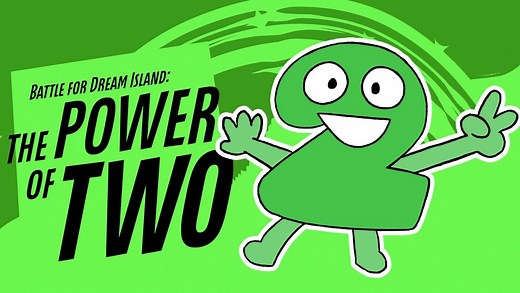 Battle for Dream Island: The Power of Two - TV Tropes