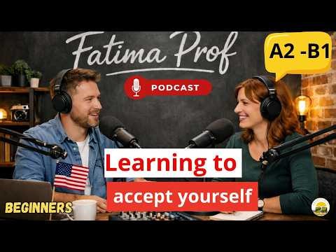 Podcast Learning to accept your self | A motivation Podcast for Beginners| English Conversation