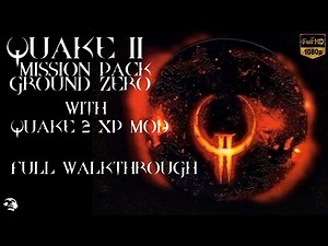 Quake II: Ground Zero (1998) [FULL WALKTHROUGH] [PC/Q2XP graphics mod/1080P] [NO COMMENTARY]
