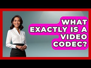 What Exactly IS A Video Codec? - NextGen Viewing and Audio