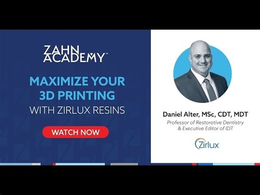 On-Demand Webinar: Maximize Your 3D Printing With Zirlux Resins | Zahn Dental