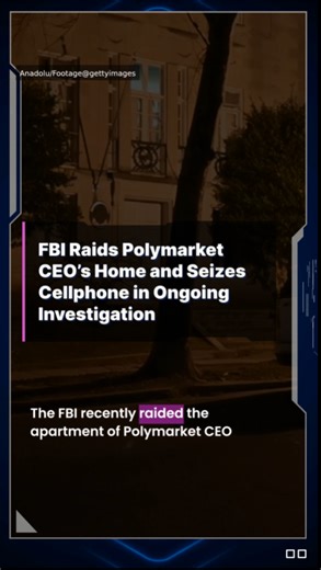 FBI raids Polymarket CEO’s home and seizes cellphone in ongoing investigation
