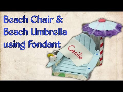 How to make Beach Chair | Beach Umbrella using Fondant