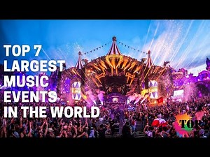 Top 7 Largest Music Events In the World - Clear Explanation