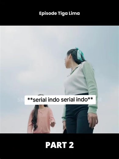Exploring Serial Indo: The Best Indonesian Dramas