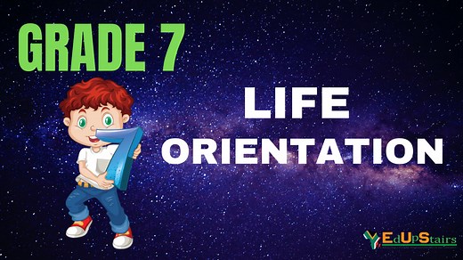 GRADE 7 LIFE ORIENTATION