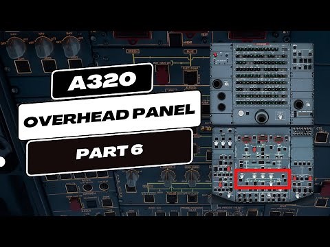A320 Overhead Panel Buttons Explained | Part 6