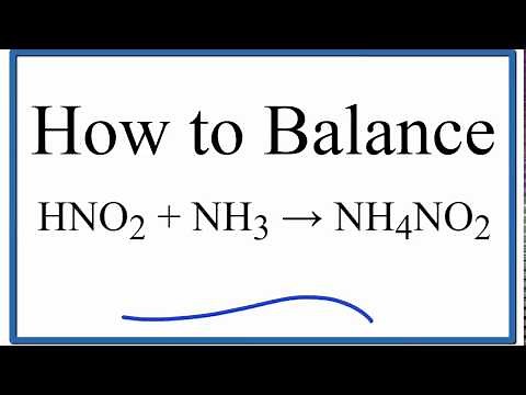 How to Balance HNO2 + NH3 = NH4NO2 (nitrious acid and ammonia)