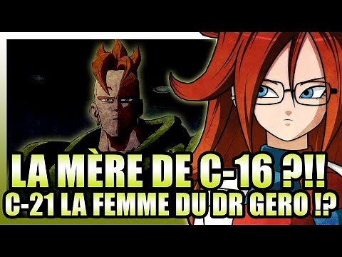 LA MÈRE DE C-16 DÉVOILÉE !!? "C-21 LA FEMME DU DR GERO ? [ DRAGON BALL SUPER]