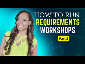Part 2 - How to run a workshop - Business Analyst Training