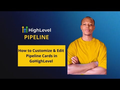 How to Customize & Edit Pipeline Cards in GoHighLevel