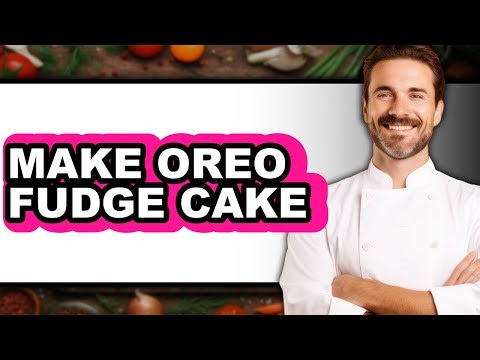 How to Make Oreo Fudge Cake - Full Guide