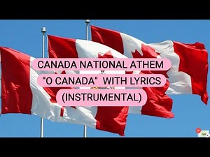 CANADA NATIONAL ANTHEM "O CANADA" WITH LYRICS (INSTRUMENTAL)