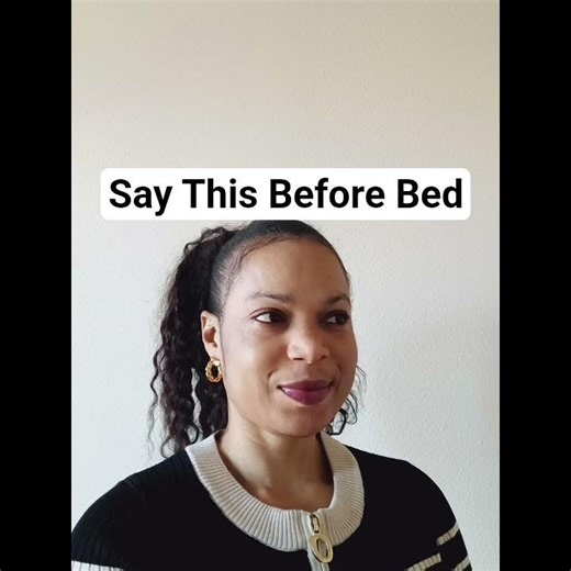 Say These 3 Things Before You Go To Bed Tonight