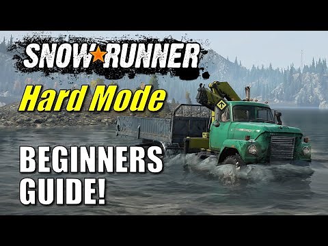 SnowRunner Hard Mode Beginners Guide | Tutorial
