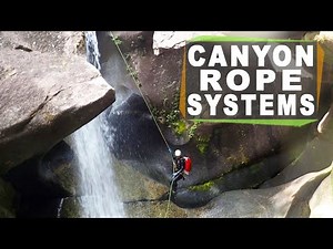 Canyon Rope Systems - Rappelling Overview
