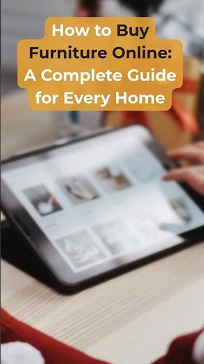How to Buy Furniture Online: A Complete Guide for Every Home