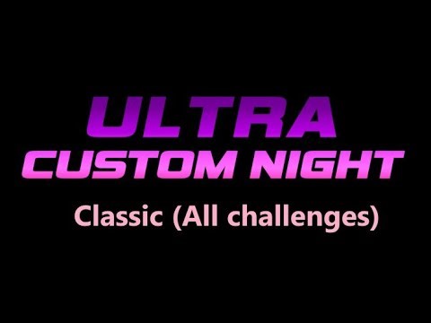 Ultra Custom Night Classic All Challenges