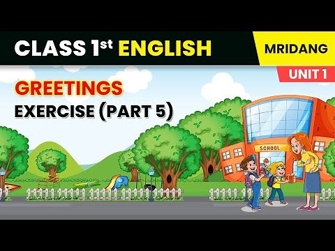 Greetings - Exercise (Part 5) | My Family and Me | Class 1 English Chapter 2 | Mridang Book