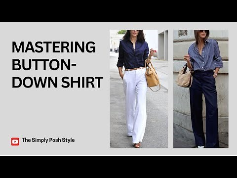 How to Style a Button-Down Shirt for an Elegant & Classy Look!